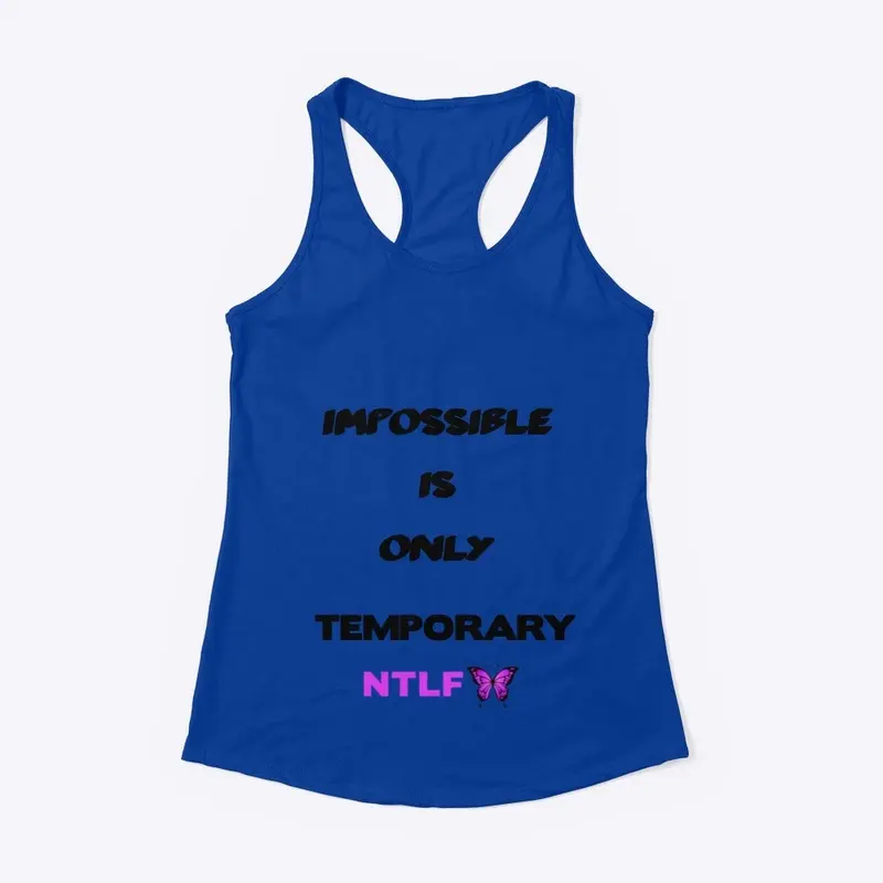 IMPOSSIBLE IS ONLY TEMPORARY 